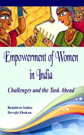 Empowerment of Women in India: Challenges and the Task Ahead