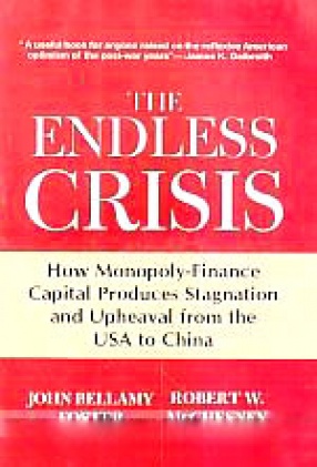 The Endless Crisis: How Monopoly-Finance Capital Produces Stagnation and Upheaval from the U.S.A. to China