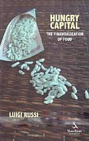 Hungry Capital: The Financialization of Food