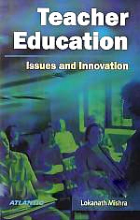 Teacher Education: Issues and Innovation