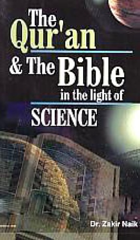 The Qur'an & The Bible in the light of Science 