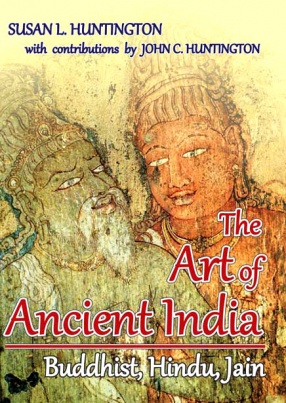 The Art of Ancient India: Buddhist, Hindu, Jain