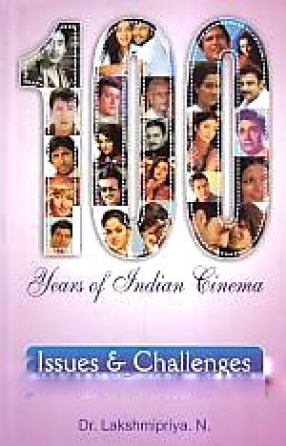 100 Years of Indian Cinema: Issues & Challenges