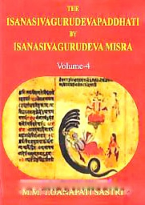 The Isanasivagurudevapaddhati (In 4 Volumes)