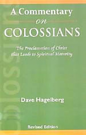 A Commentary on Colossians: The Proclamation of Christ That Leads to Spiritual Maturity