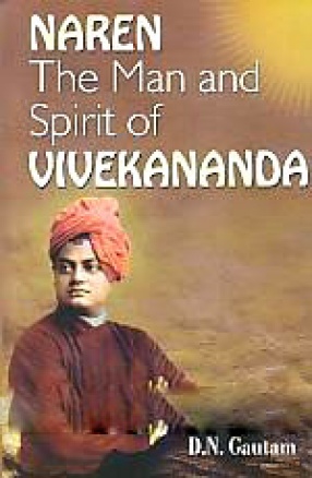 Naren: The Man and Spirit of Vivekananda