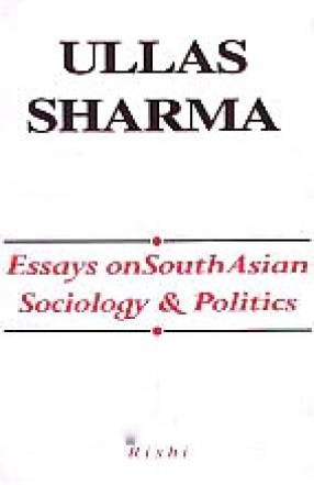 Essays on South Asian Sociology and Politics