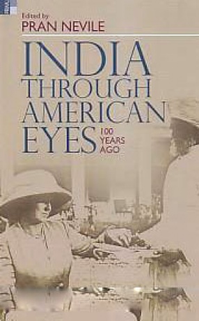India Through American Eyes: 100 Years Ago