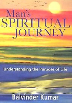 Man's Spiritual Journey: Understanding the Purpose of Life