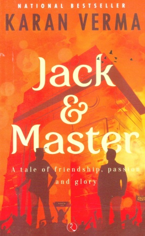 Jack & Master: A Tale of Friendship, Passion and Glory