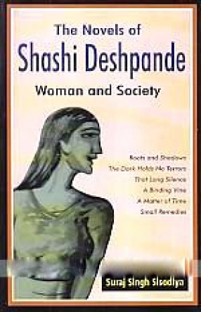 The Novels of Shashi Deshpande: Woman and Society