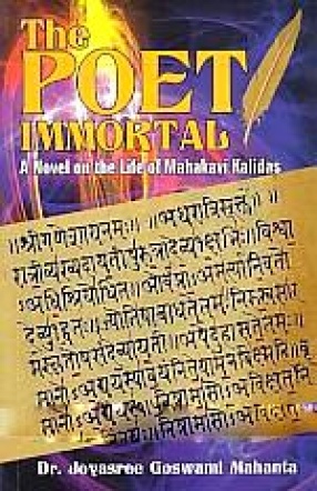 The Poet Immortal: A Novel on the Life of Mahakavi Kalidas