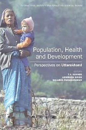 Population, Health and Development: Perspectives on Uttarakhand