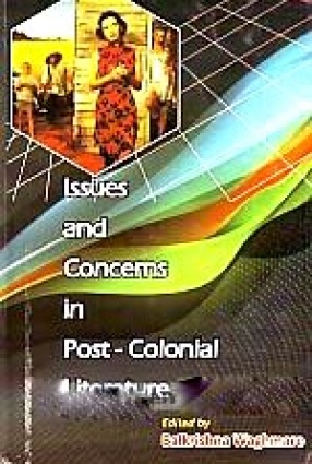 Issues and Concerns in Post-Colonial Literature