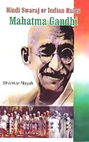 Hindi Swaraj or Indian Rules: Mahatma Gandhi