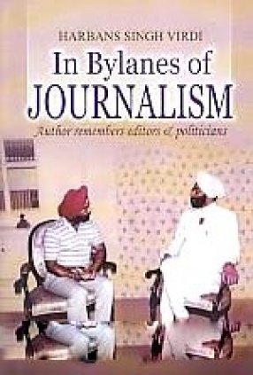 In Bylanes of Journalism: Author Remembers Editors & Politicians