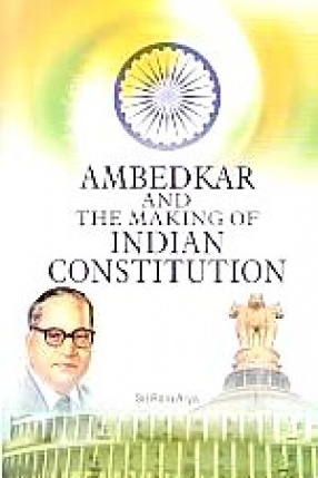 Ambedkar and The Making of Indian Constitution