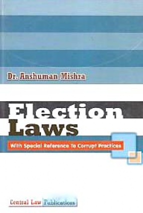 Election Laws: With Special Reference to Corrupt Practices