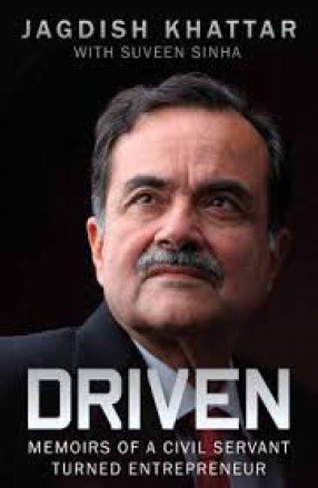 Driven: Memoirs of A Civil Servant Turned Entrepreneur