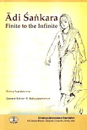 Adi Sankara: Finite to the Infinite