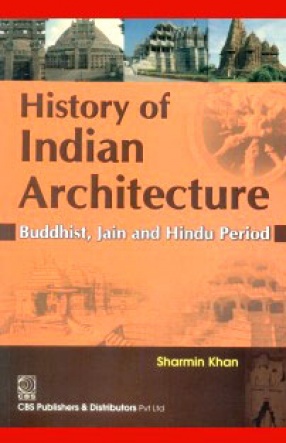 History of Indian Architecture: Buddhist Jain and Hindu Period