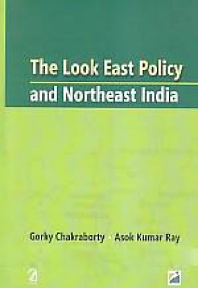 The Look East Policy and Northeast India