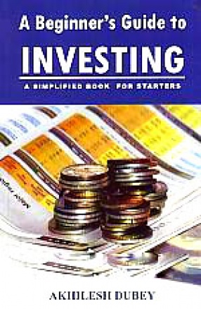 A Beginner's Guide to Investing: A Simplified Book for Starters
