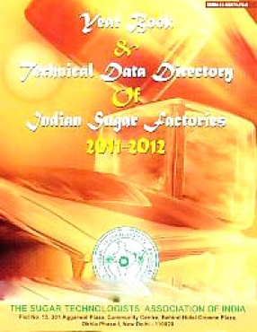 Year Book & Technical Data Directory of Indian Sugar Factories, 2011-12