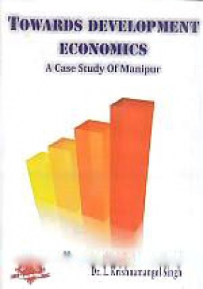 Towards Development Economics: A Case Study of Manipur