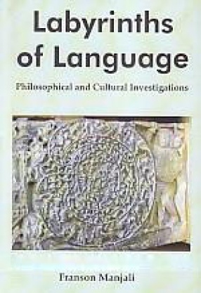 Labyrinths of Language: Philosophical and Cultural Investigations