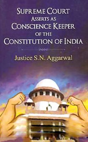 Supreme Court Asserts As Conscience Keeper of The Constitution of India