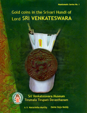 Gold Coins in the Srivari Hundi of Lord Venkateswara: S.V. Museum Collection