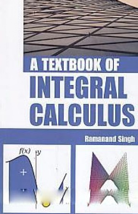 A Textbook of Integral Calculus