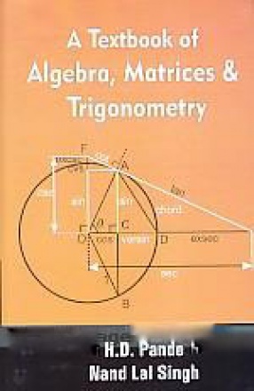 A Textbook of Algebra, Matrices & Trigonometry