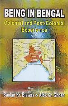 Being in Bengal: Colonial and Post-Colonial Experience