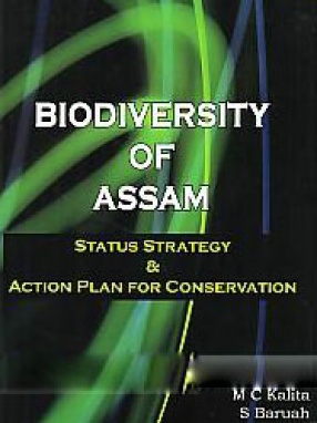 Biodiversity of Assam: Status, Strategy and Action Plan for Conservation