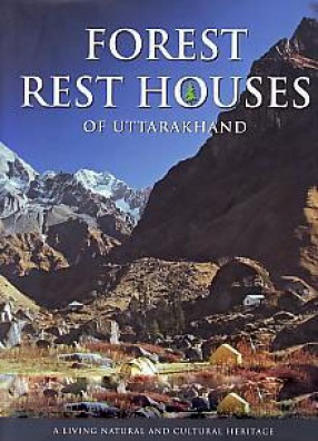 Forest Rest Houses of Uttarakhand: A Living Natural and Cultural Heritage