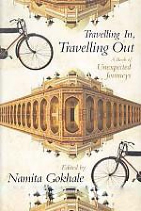 Travelling in, Travelling Out: A Book of Unexpected Journeys