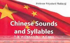 Chinese Sounds and Syllables: A Handbook for Indians