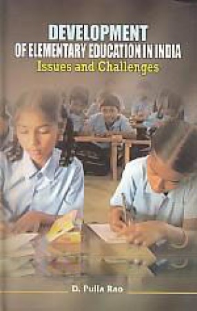 Development of Elementary Education in India: Issues and Challenges