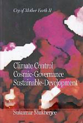 Cry of Mother Earth-II: Climate Control, Cosmic-Governance, Sustainable-Development