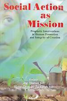 Social Action as Mission: Prophetic Interventions in Human Promotion and Integrity of Creation