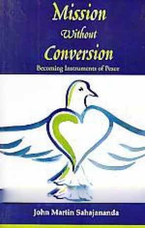 Mission Without Conversion: Becoming Instruments of Peace