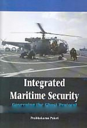 Integrated Maritime Security: Governing the Ghost Protocol