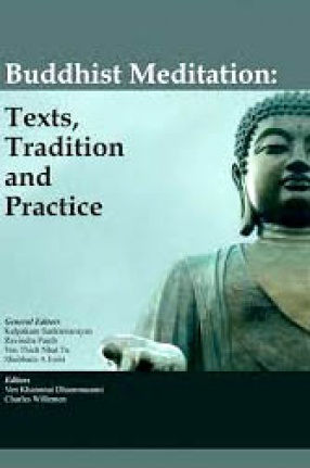 Buddhist Meditation: Texts, Tradition and Practice: Papers Presented at the 6th Biennial International Conference