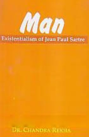 Man: Existentialism of Jean Paul Sartre