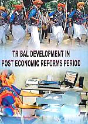 Tribal Development in Post Economic Reforms Period