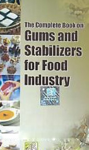 The Complete Book on Gums and Stabilizers for Food Industry