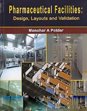 Pharmaceutical Facilities: Design, Layouts and Validation