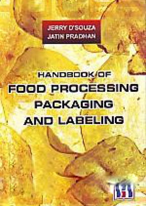 Handbook of Food Processing, Packaging and Labeling